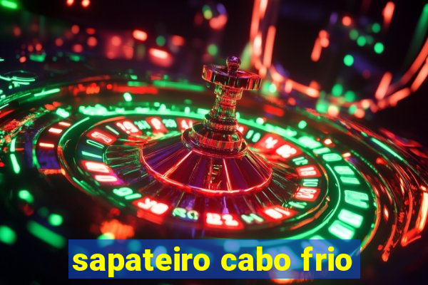 sapateiro cabo frio