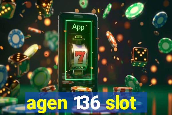 agen 136 slot