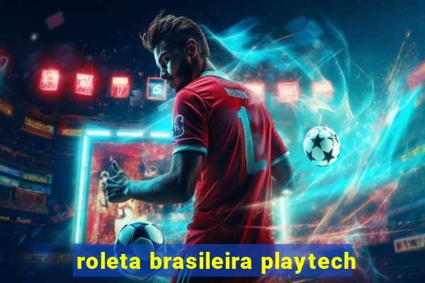 roleta brasileira playtech