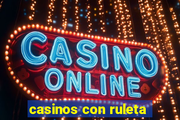 casinos con ruleta