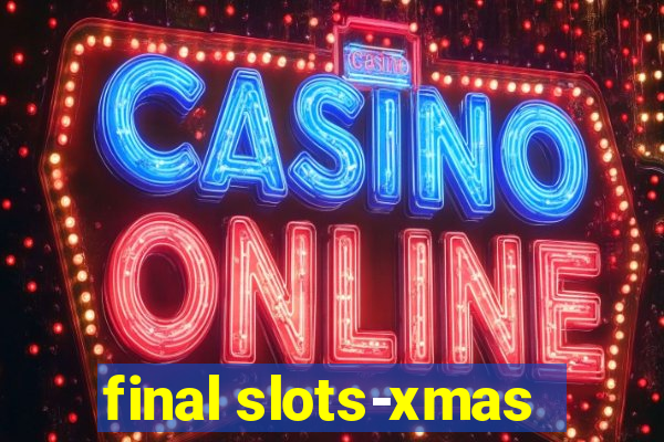 final slots-xmas