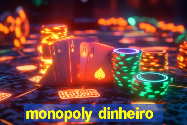 monopoly dinheiro