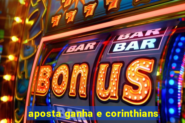 aposta ganha e corinthians