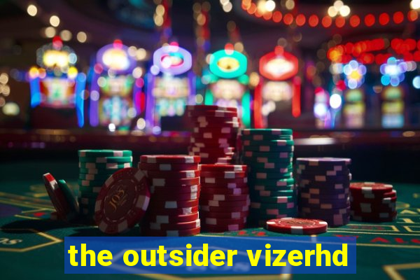 the outsider vizerhd