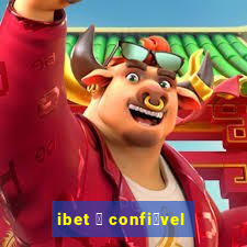 ibet 茅 confi谩vel