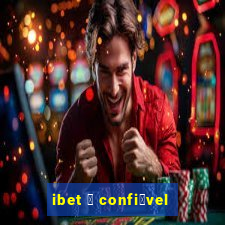 ibet 茅 confi谩vel