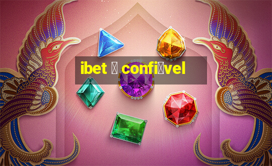 ibet 茅 confi谩vel