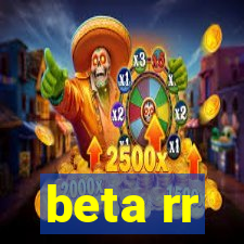 beta rr