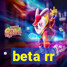 beta rr