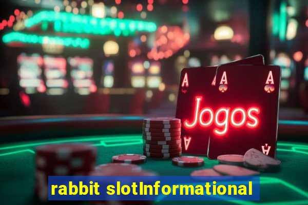 rabbit slotInformational