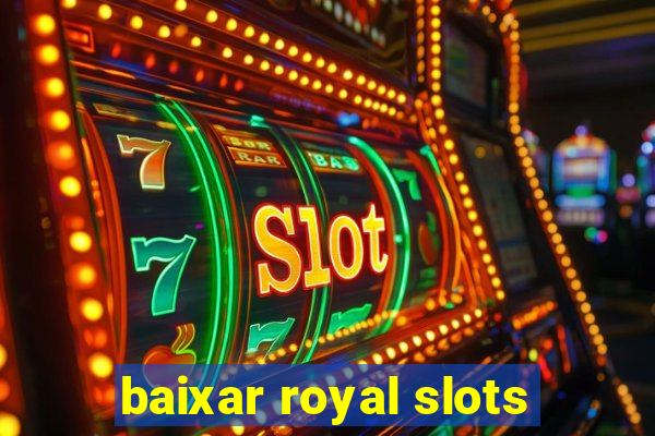 baixar royal slots