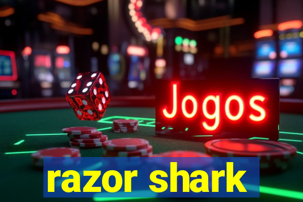 razor shark