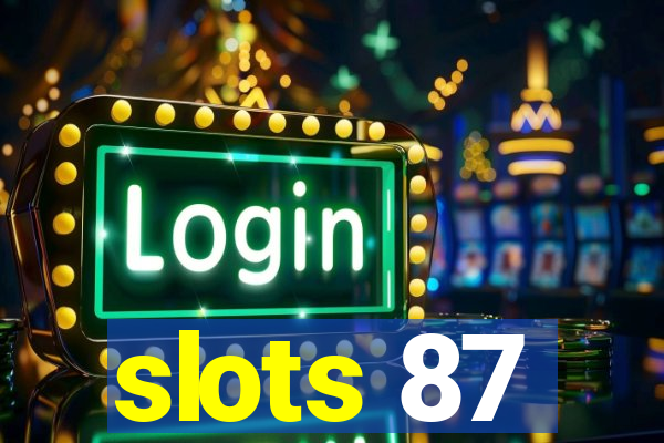 slots 87