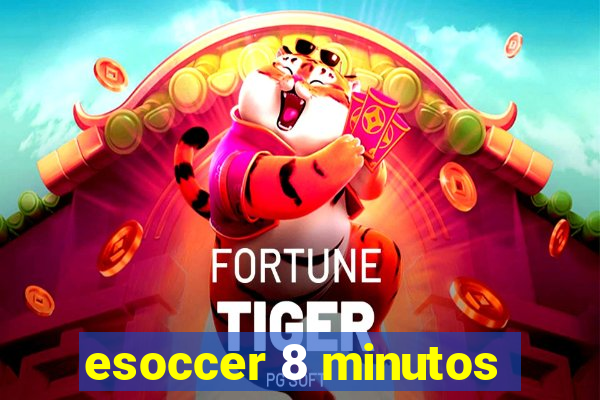 esoccer 8 minutos