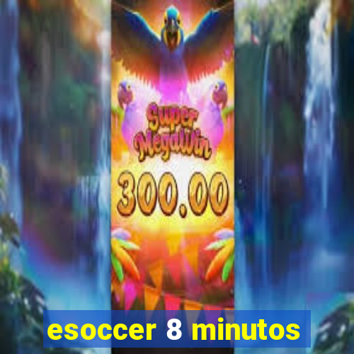 esoccer 8 minutos