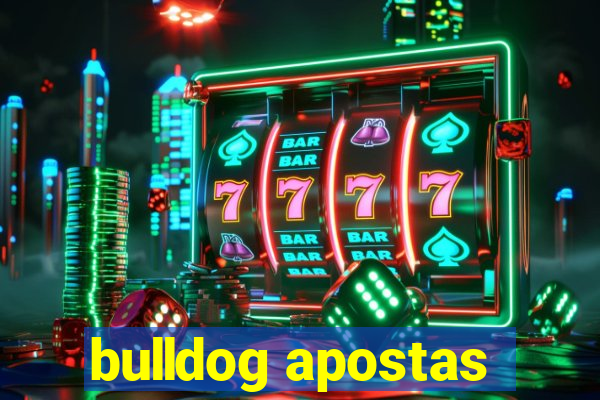 bulldog apostas