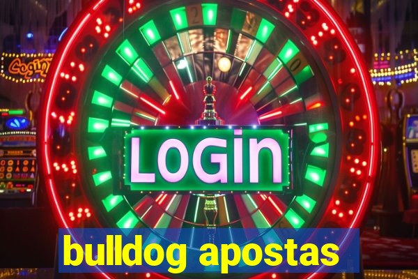 bulldog apostas