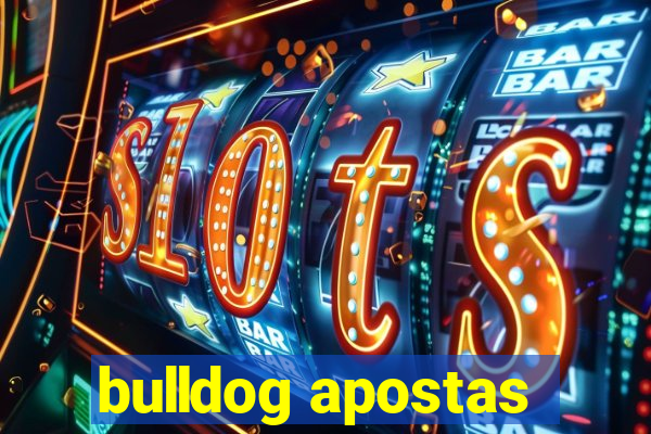 bulldog apostas