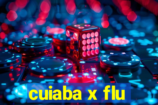 cuiaba x flu