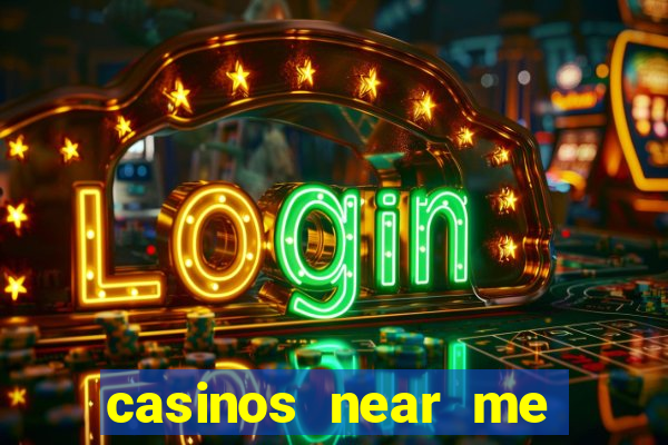 casinos near me with slot machines