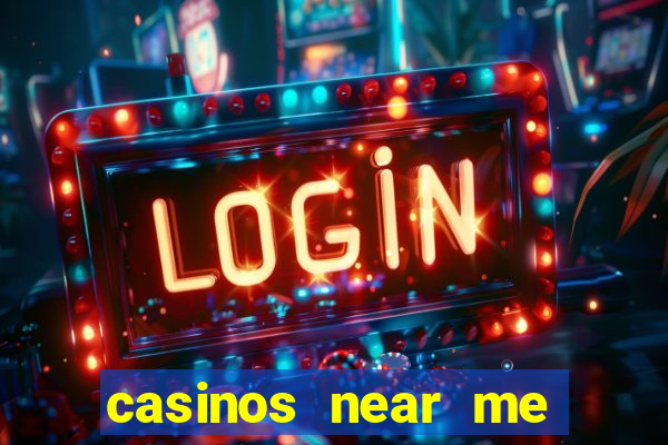 casinos near me with slot machines