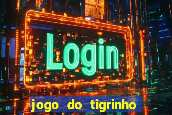 jogo do tigrinho é furada