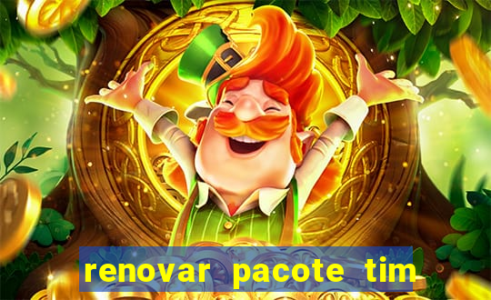 renovar pacote tim beta antes do prazo