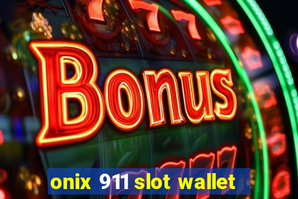 onix 911 slot wallet