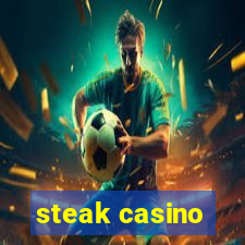 steak casino