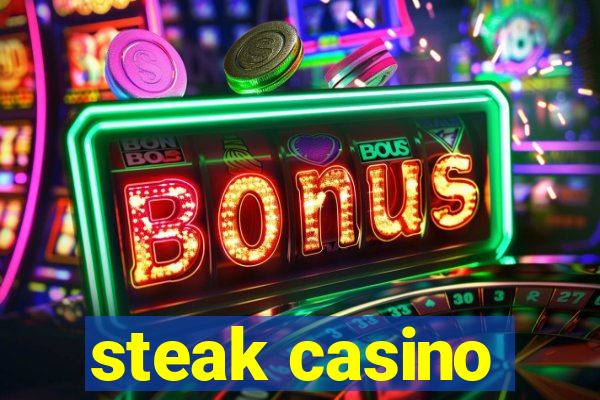 steak casino