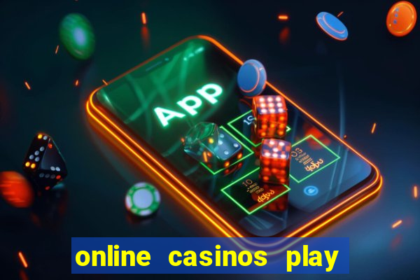 online casinos play for real money