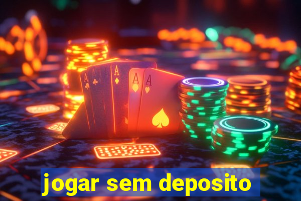 jogar sem deposito