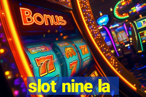 slot nine la