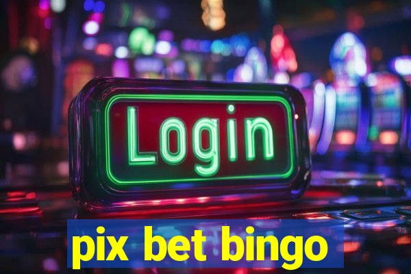 pix bet bingo