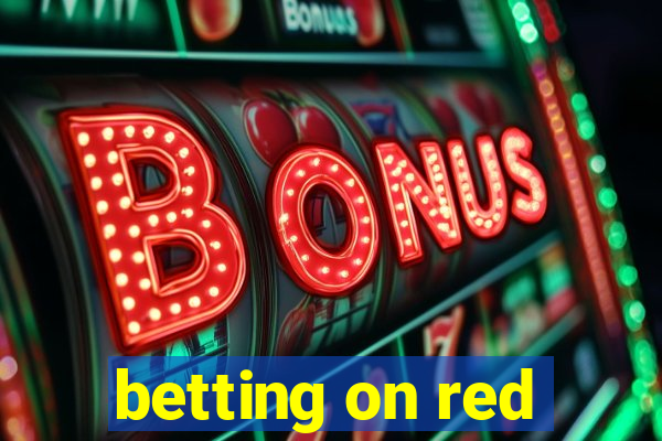 betting on red