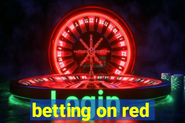 betting on red