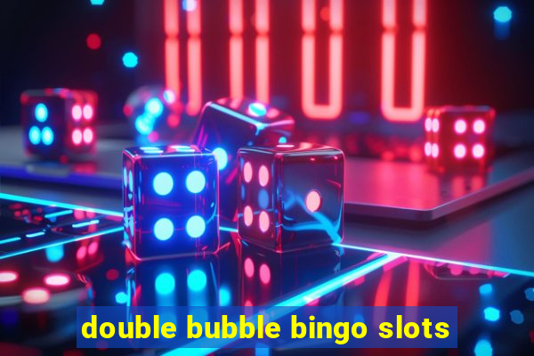 double bubble bingo slots