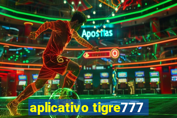 aplicativo tigre777