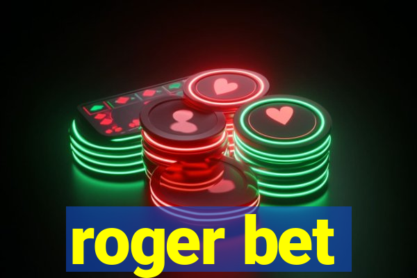 roger bet