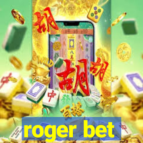 roger bet