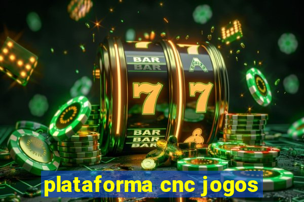 plataforma cnc jogos