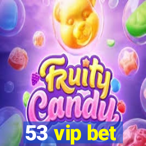 53 vip bet