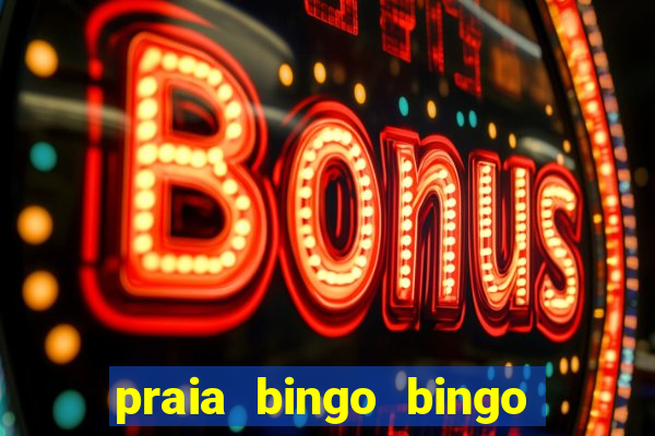 praia bingo bingo grátis cassino slot