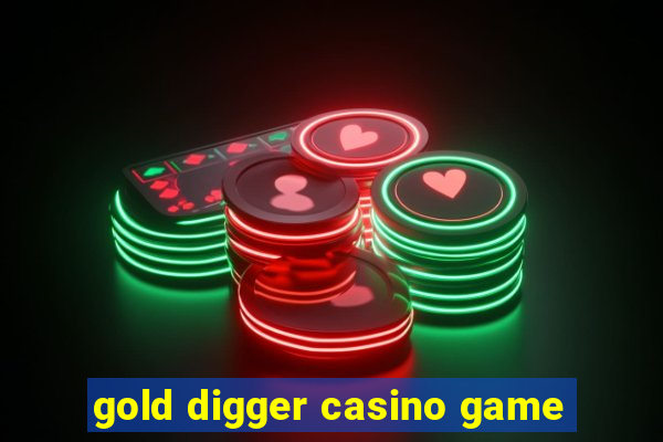 gold digger casino game