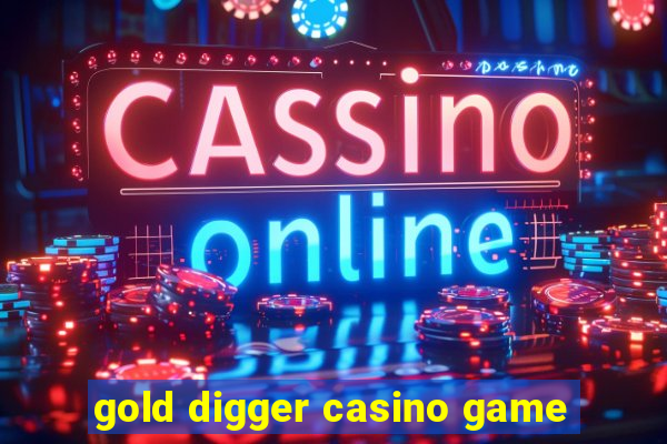 gold digger casino game