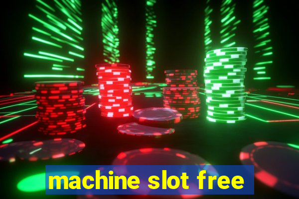 machine slot free