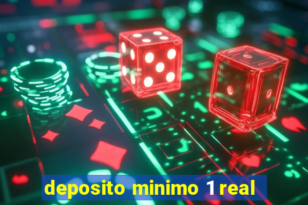 deposito minimo 1 real