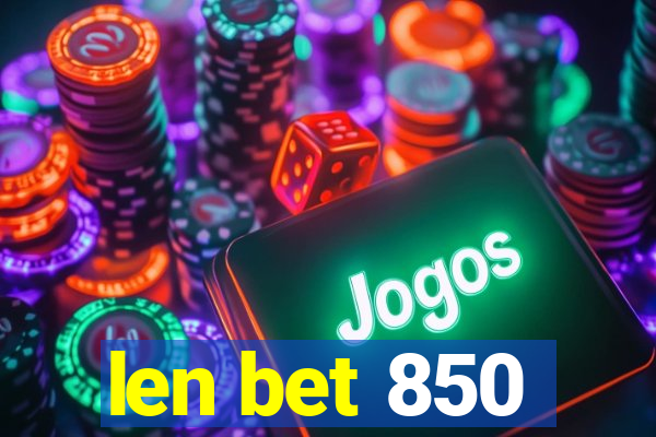 len bet 850