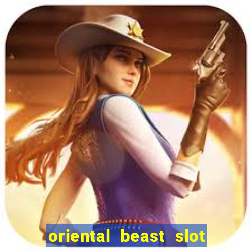 oriental beast slot free play