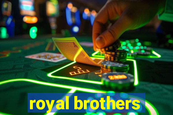 royal brothers